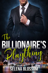 Selena Blossom — The Billionaire's Plaything Prequel