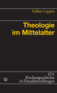 Volker Leppin — Theologie im Mittelalter