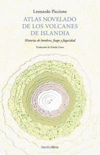 Leonardo Piccione — Atlas novelado de los volcanes de Islandia