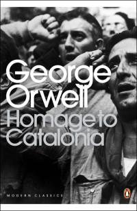 George Orwell — Homage to Catalonia (Penguin Modern Classics)