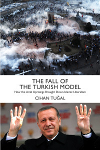 Cihan Tuğal — The Fall of the Turkish Model