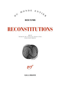 Flynn, Nick [Flynn, Nick] — Reconstitutions