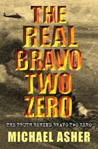 Asher, Michael — The Real Bravo Two Zero