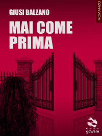 Giusi Balzano — Mai come prima (Italian Edition)