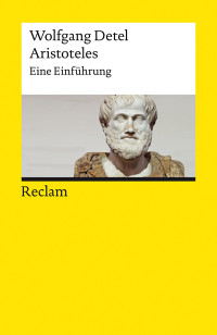 Wolfgang Detel; — Aristoteles. Eine Einführung