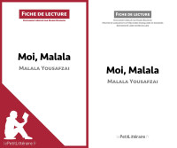 Marie Bouhon & Lepetitlittéraire.fr, — Moi, Malala, je lutte pour l'éducation et je résiste aux talibans de Malala Yousafzai (Fiche de lecture): Résumé complet et analyse détaillée de l'oeuvre