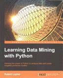 Robert Layton — Learning Data Mining With Python