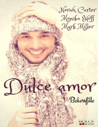 Norah Carter, Mark Miller & Monika Hoff — Dulce amor (Spanish Edition)