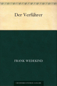 Wedekind, Frank — Der Verführer · Erzählungen