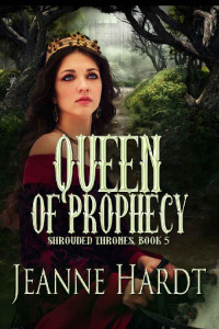 Jeanne Hardt — Queen Of Prophecy (Shrouded Thrones 05)