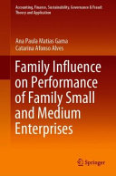 Ana Paula Matias Gama, Catarina Afonso Alves — Family Influence on Performance of Family Small and Medium Enterprises