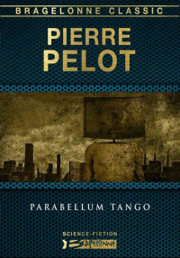 Pierre Pelot [Pelot, Pierre] — Parabellum Tango (French Edition)