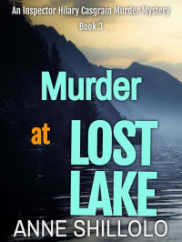 Shillolo, Anne — Inspector Hilary Casgrain Murder Mystery 03-Murder at Lost Lake