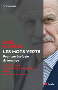 Noël Mamère, Stéphanie Bonnefille — Les mots verts