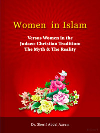 Sherif Abdel Azeem — Women in Islam vs. Women in Judaeo-Christian Tradition