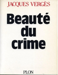 Jacques Vergès — Beaut du crime