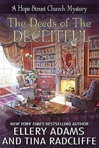 Ellery Adams, Tina Radcliffe — The Deeds of the Deceitful (Hope Street Church Mystery 6)