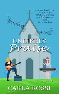 Carla Rossi — Unlikely Praise