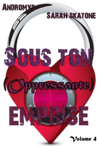 Andromys — Sous Ton (Oppressante) Emprise