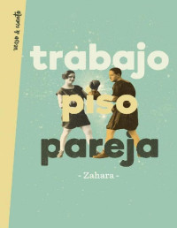 Zahara — Trabajo, Piso, Pareja