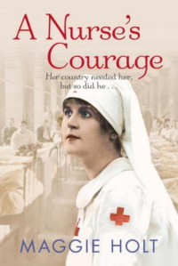 Maggie Holt — A Nurse's Courage