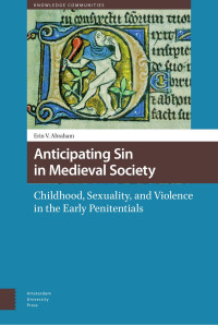 Erin V. Abraham — Anticipating Sin in Medieval Society