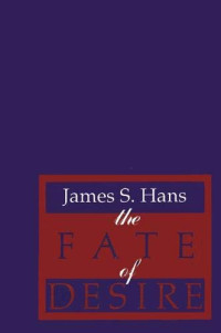 James S. Hans — The Fate of Desire