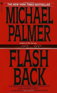 Palmer, Michael — Flashback: A Novel