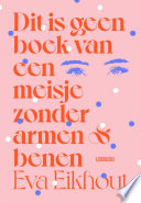 Eva Eikhout — Dit is geen boek van een meisje zonder armen en benen