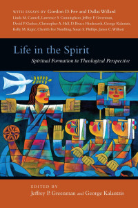 Jeffrey P. Greenman & George Kalantzis — Life in the Spirit