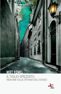 Mirt Komel — Il Tiglio Spezzato