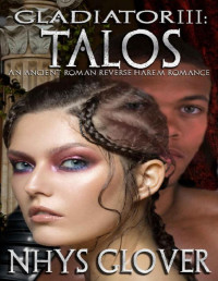 Nhys Glover — Talos_An Ancient Roman Reverse Harem Romance