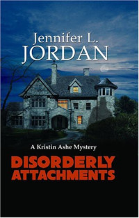 Jordan, Jennifer L — Kristin Ashe 05-Disorderly Attachments