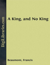 John Fletcher & Francis Beaumont — A King, and No King