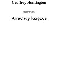 *_* — Krwawy ksiezyc - Geoffrey Huntington