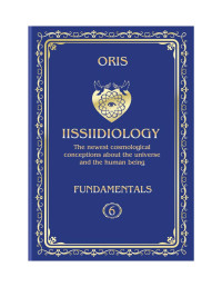 Oris Oris — IISSIIDIOLOGY. Bioenergy processes of Self-Consciousness Focus Dynamics formation