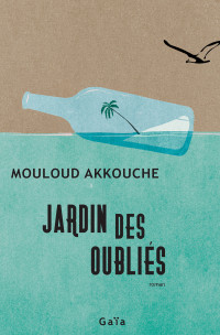 Mouloud Akkouche — Jardin des oubliés