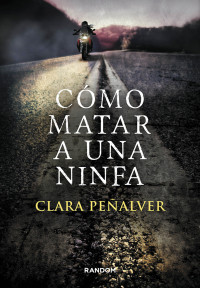 Clara Peñalver — Como matar a una ninfa