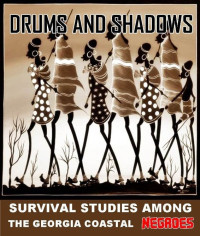 Charles Joyner & Georgia Writer's Project — Drums and Shadows: Survival Studies among the Georgia Coastal Negroes