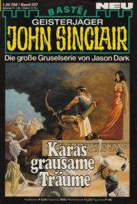 Dark, Jason — [John Sinclair 0537] • Karas grausame Träume