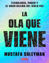 Mustafa Suleyman, Michael Bhaskar — La ola que viene