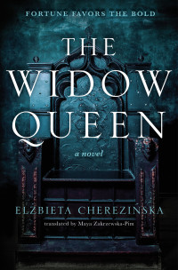 Elzbieta Cherezinska — The Widow Queen