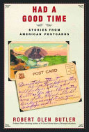 Robert Olen Butler — Had a Good Time: Stories from American Postcards 