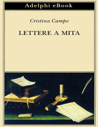 Cristina Campo — Lettere a Mita