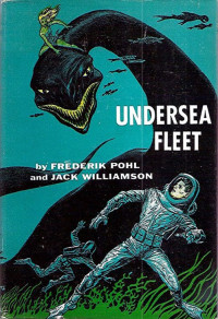 Frederik & Williamson Pohl — Undersea Fleet