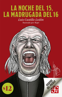 Luis Castillo Ledón — La Noche Del 15, La Madrugada Del 16