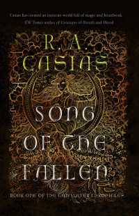 Casias, R. A. — Song of the Fallen: Book 1 of The God Slayer Chronicles