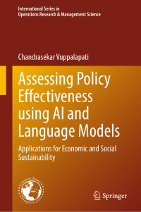 Chandrasekar Vuppalapati — Assessing Policy Effectiveness using AI and Language Models: Applications for Economic and Social Sustainability