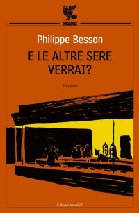 Philippe Besson — E le altre sere verrai?