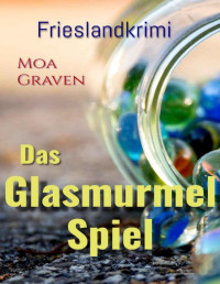 Moa Graven — Das Glasmurmelspiel